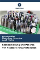 Ansu Ann Alex, Muktishree Mahendra, Anjali Mishra - Endbearbeitung und Polieren von Restaurierungsmaterialien