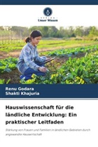 Renu Godara, Shakti Khajuria - Hauswissenschaft für die ländliche Entwicklung: Ein praktischer Leitfaden