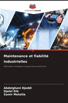 Djalel Dib, Abdelghani Djeddi, Samir Metatla - Maintenance et fiabilité industrielles