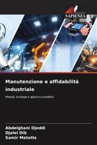 Djalel Dib, Abdelghani Djeddi, Samir Metatla - Manutenzione e affidabilità industriale