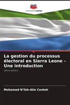 Mohamed N'Fah-Alie Conteh - La gestion du processus électoral en Sierra Leone - Une introduction