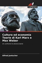 Alfred Jantscher - Cultura ed economia Teorie di Karl Marx e Max Weber