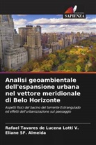 Eliane SF. Almeida, Rafael Tavares de Lucena Lotti V. - Analisi geoambientale dell'espansione urbana nel vettore meridionale di Belo Horizonte