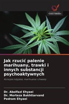Dr. Morteza Bakhtiarvand, Morteza Bakhtiarvand, Abolfazl Ehyaei, Dr. Abolfazl Ehyaei, Pedram Ehyaei - Jak rzucic palenie marihuany, trawki i innych substancji psychoaktywnych