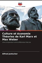 Alfred Jantscher - Culture et économie Théories de Karl Marx et Max Weber