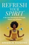 Angela Eugene - Refresh Your Spirit