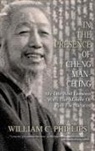 William C. Phillips - In The Presence Of Cheng Man-Ch'ing