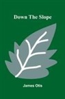 James Otis - Down the Slope