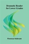 Florence Holbrook - Dramatic Reader for Lower Grades