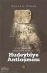 Mustafa Özkan - Islam Tarihinde Bir Dönüm Noktasi - Hudeybiye Antlasmasi