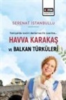 Serenat Istanbullu - Türkiyede Kadin Derlemecelik Üzerine... Havva Karakas ve Balkan Türküleri