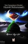 Mehmet Nezir Gül - Tüm Zamanlarin Efendisi Hazreti Muhammed S.A.V