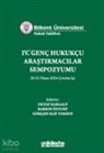 Oktay Karaalp - Bilkent Üniversitesi Hukuk Fakültesi 4. Genc Hukukcu Arastirmacilar Sempozyumu 20-21 Nisan 2024 Cevrim Ici