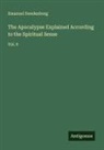 Emanuel Swedenborg - The Apocalypse Explained According to the Spiritual Sense