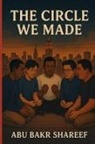 Abu Bakr Shareef - The Circle We Made
