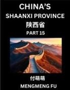 Mengmeng Fu - Discover China's Shaanxi Province (Part 15)- Self-learn Chinese Characters, Words, Phrases with Chinese Names, Surnames and Geography, Books for Kids, Young and Adults, HSK All Levels to Understand Chinese Geographical Organization