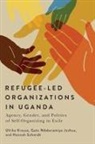 Gato Ndabaramiye Joshua, Ulrike Krause, Hannah Schmidt - Refugee-Led Organizations in Uganda