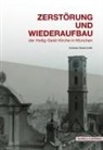 Andreas Geisenhofer - Zerstörung und Wiederaufbau