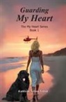 Kathleen Nelson Tellish - Guarding My Heart
