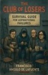 Francisco Angulo de Lafuente - The club of losers