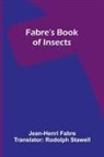 Jean-Henri Fabre - Fabre's Book of Insects
