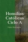 Fabio Roncaglia - Homilías Católicas Ciclo A