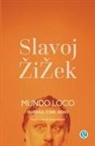 Slavoj Zizek - Mundo loco. Guerra, cine, sexo