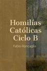 Fabio Roncaglia - Homilías Católicas Ciclo B