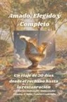Zacharias Godseagle, Ambassador Monday O. Ogbe, Comfort Ladi Ogbe - Amado, Elegido y Completo - Un viaje de 30 días desde el rechazo hasta la restauración