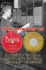 Bob Leszczak - The Answer Is - A Guide to the Lost Art of the Answer Record