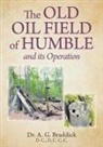 A. G. Braddick - The Old Oil Field of Humble and its Operation
