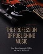 Eric M. Griffin, Dan Galen Hodges - The Profession of Publishing Music