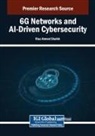 Riaz Ahmed Shaikh - 6G Networks and AI-Driven Cybersecurity