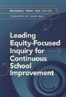 Margaret Terry Orr - Leading Equity-Focused Inquiry for Continuous School Improvement