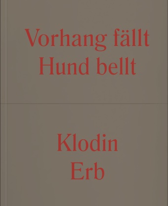 Katharina Ammann, Céline Eidenbenz, Klodin Erb, Elise Lammer, Elise u a Lammer, … - Klodin Erb Vorhang fällt Hund bellt / Le rideau tombe un chien aboie