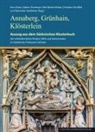 Enno Bünz, Dirk Martin Mütze, Christian Schuffels, Alexander Sembdner, Sabine Zinsmeyer - Annaberg, Grünhain, Klösterlein