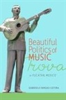 Gabriela Vargas-Cetina - Beautiful Politics of Music