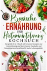 Stefanie Hoffmann - Basische Ernährung und Histaminintoleranz Kochbuch