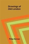 Philip Norman - Drawings of Old London