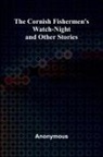 Anonymous - The Cornish Fishermen's Watch-Night, and Other Stories