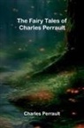 Charles Perrault - The Fairy Tales of Charles Perrault