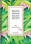 Wann, wenn nicht jetzt? - Wer, wenn nicht wir?