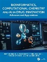 Sushil Kumar Dixit Kashaw, Shivangi Agarwal, Anshuman Dixit, Sushil Kumar Kashaw, Priyanshu Nema - Bioinformatics, Computational Chemistry and Ai in Drug Innovation
