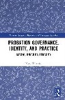 Matt Tidmarsh - Probation Governance, Identity, and Practice