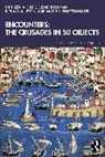 Cathleen A. Fleck, Cathleen Lapina A. Fleck, Richard A. Leson, Elizabeth Lapina, Vardit R. Shotten-Hallel, Vardit Ruth Shotten - Encounters: The Crusades in 50 Objects
