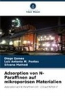 Diego Gomes, Luiz Antônio M Pontes, Luiz Antônio M. Pontes, Silva Mattedi, Silvana Mattedi - Adsorption von N-Paraffinen auf mikroporösen Materialien