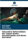 Haren Pandya, Hiren Patel, Parth Suthar - Sekundäre Deformitäten der Lippen-Kiefer-Gaumenspalte und deren Korrektur