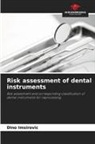 Dino Imsirovic - Risk assessment of dental instruments