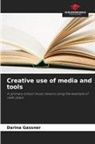 Darina Gassner - Creative use of media and tools