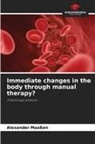 Alexander Maaßen - Immediate changes in the body through manual therapy?